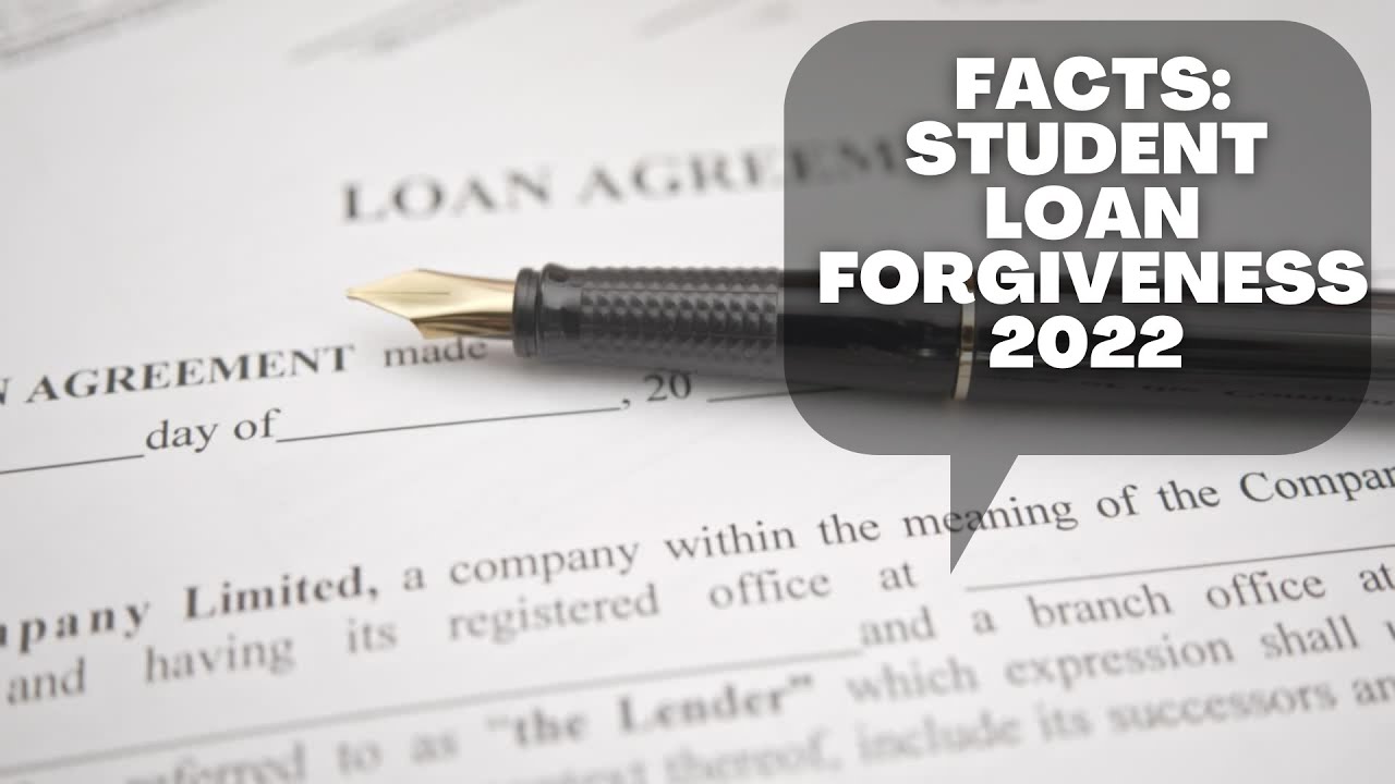 FACTS: Student Loan Forgiveness 2022