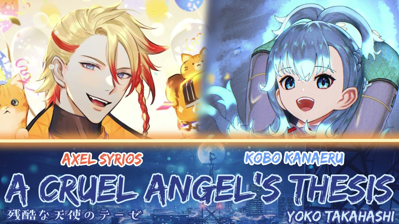 Kobo and Axel sing - A Cruel Angel's Thesis (残酷な天使のテーゼ) by Yoko Takahashi from Evangelion (Duet)