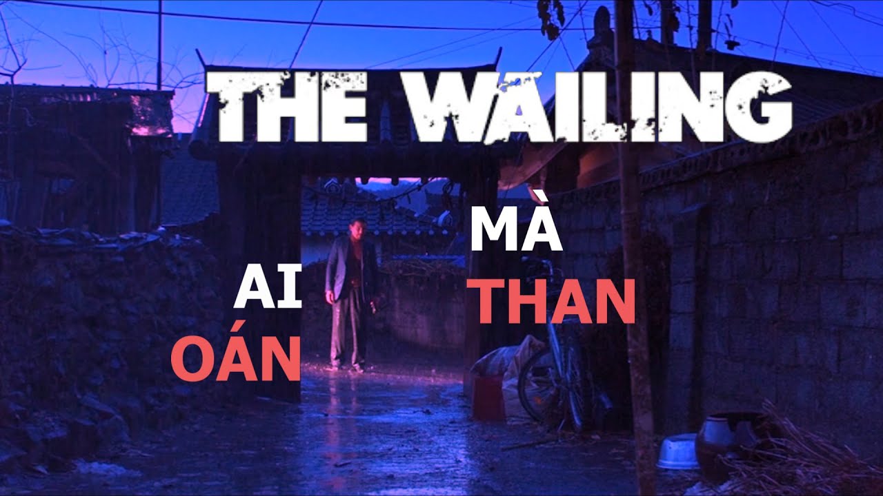 The Wailing | Gokseong: Từ BẤT KHẢ TRI đến HƯ V&Ocirc;