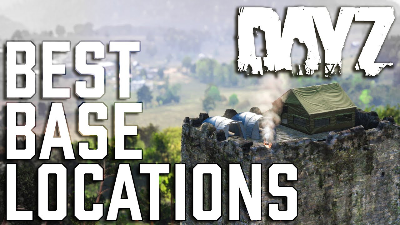 BEST BASE LOCATIONS FOR DAYZ 1.0 PS4, XBOX AND PC