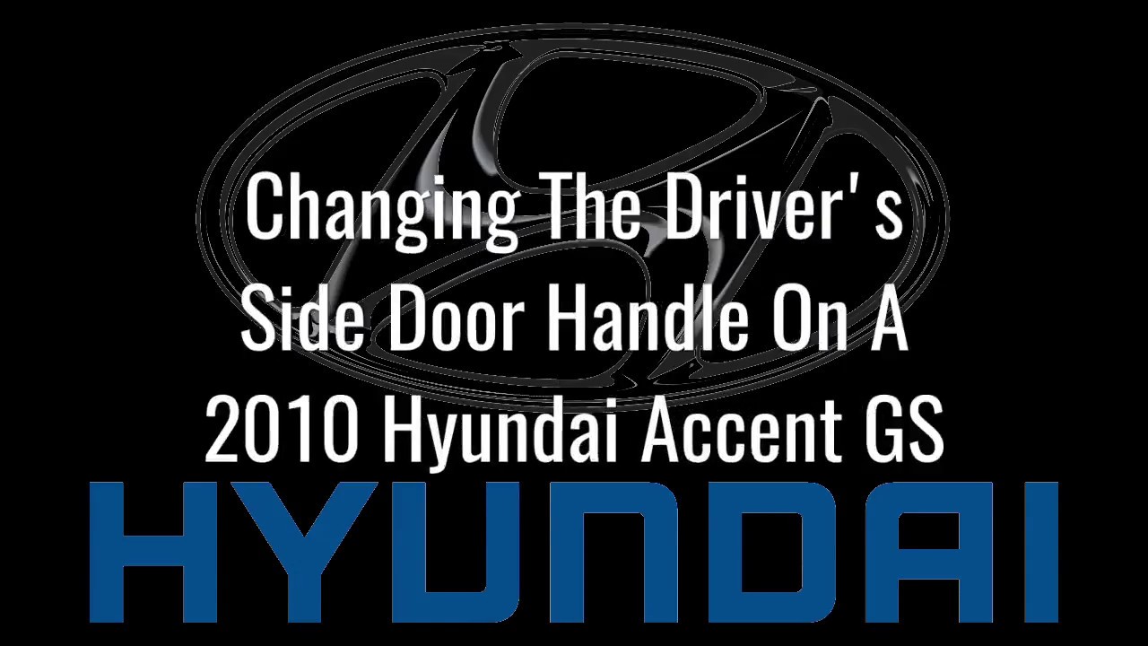 2010 Hyundai Accent Exterior Door Handle Replacement.....