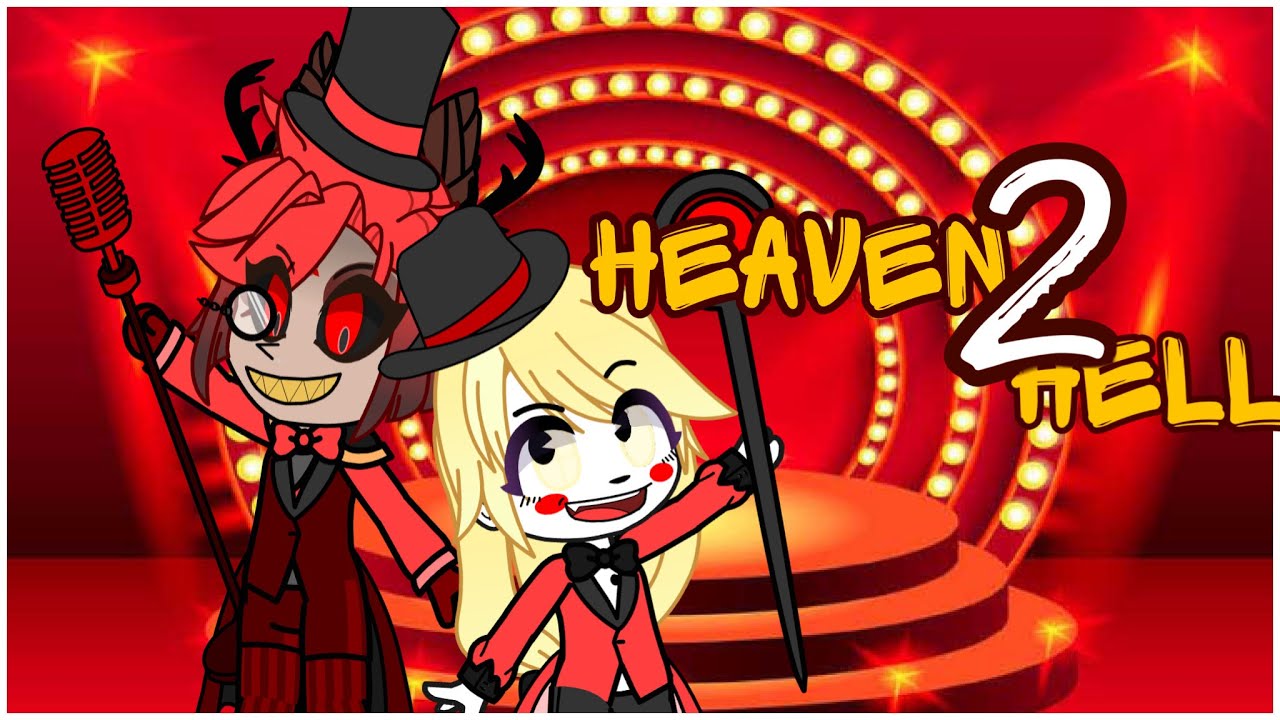 // Heaven 2 Hell // GCMV //Hazbin Hotel //Gacha Club//