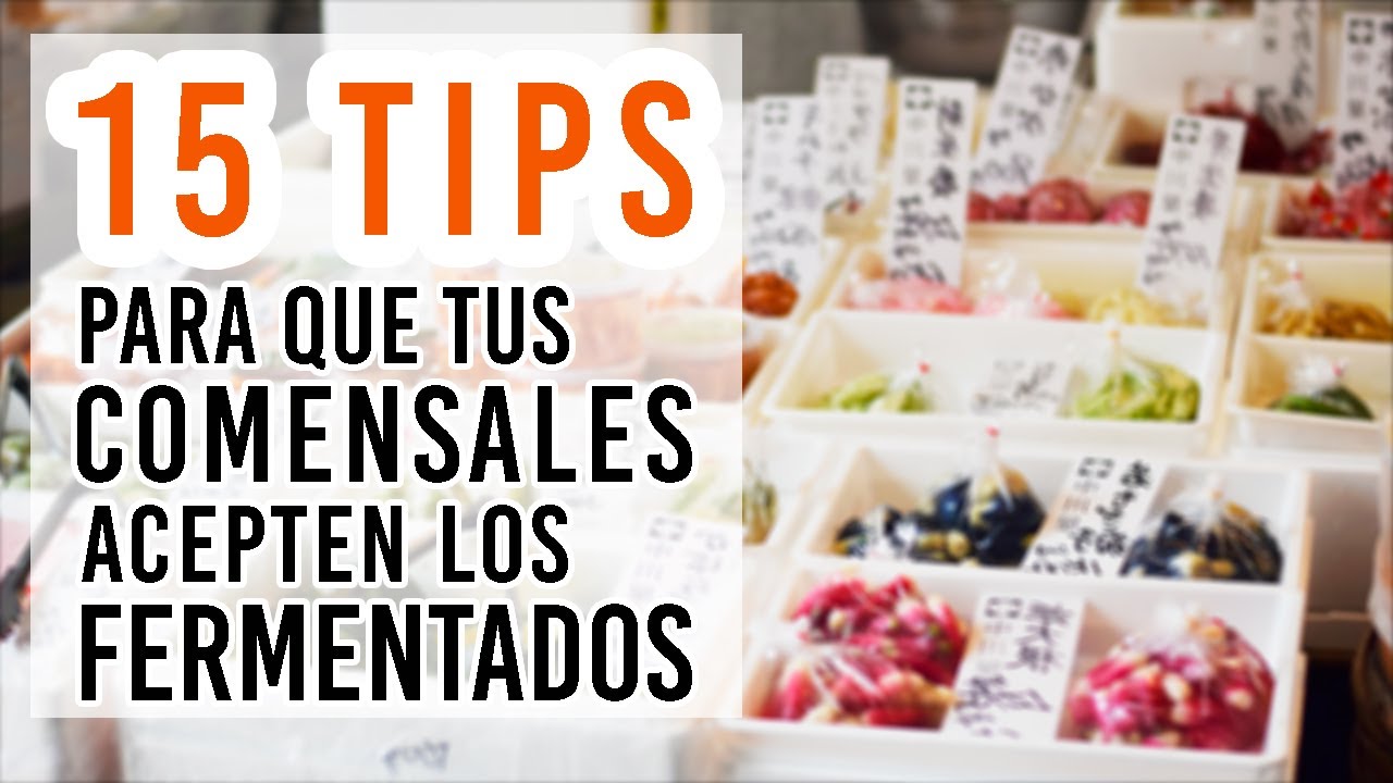Video Podcast: C&oacute;mo Lograr que tus Comensales Acepten los Fermentados