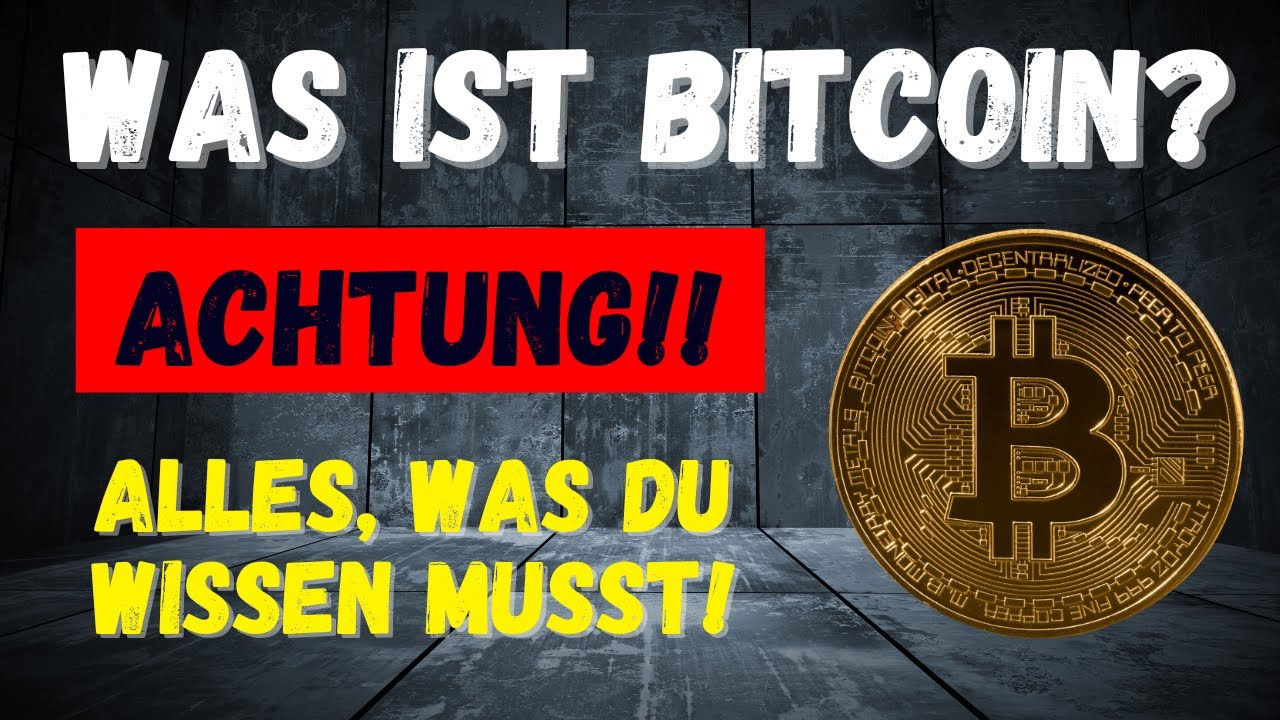 Was ist Bitcoin? Bitcoins Erkl&auml;rung - In nur 8 Min. Bitcoin verstehen!