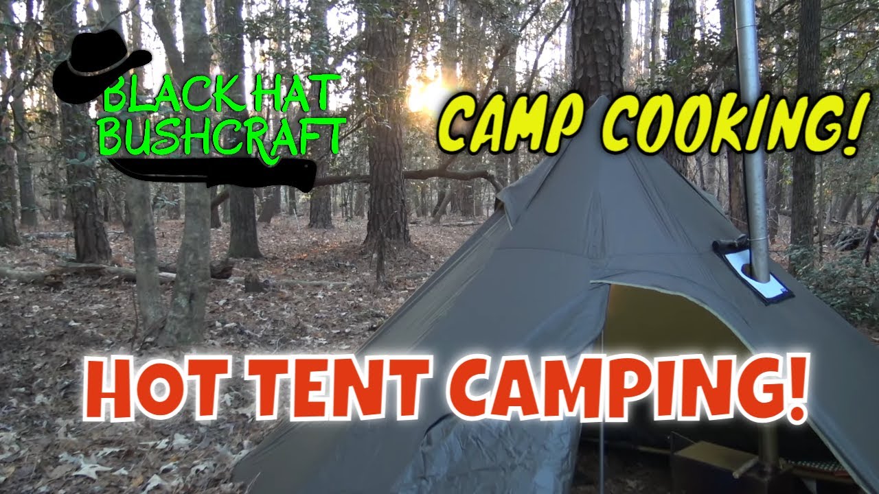 HOT Tents & Camp COOKING!