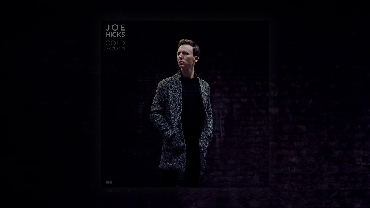 Joe Hicks - Cold (Acoustic) - (Official Audio)