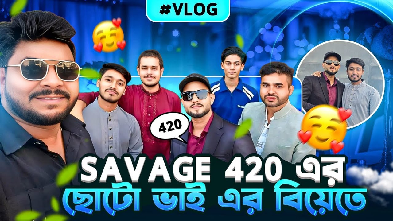 Savage 420 এর ছোট ভাইয়ের বিয়েতে 😍 | Full Face Reveal Vlog 🔥 প্রথমবারের মতো ক্যামেরায় 😁 #vlog #Face