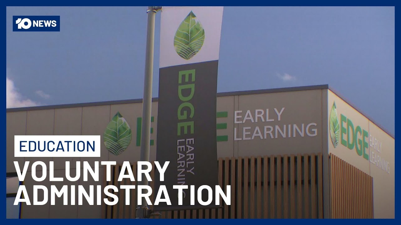 Сеть детских садов Edge Early Learning переходит под внешнее управление | 10 News