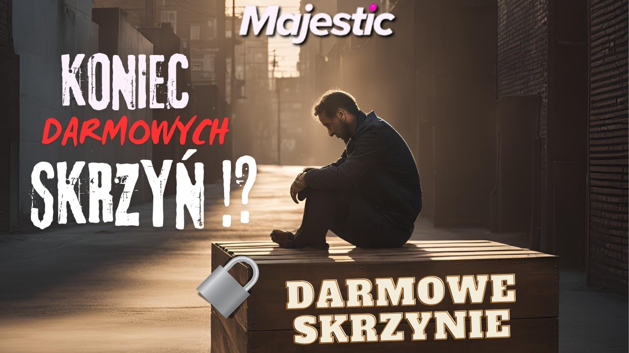 KONIEC DARMOWYCH SKRZYŃ?! - MAJESTIC RP + (WAŻNE INFO!)