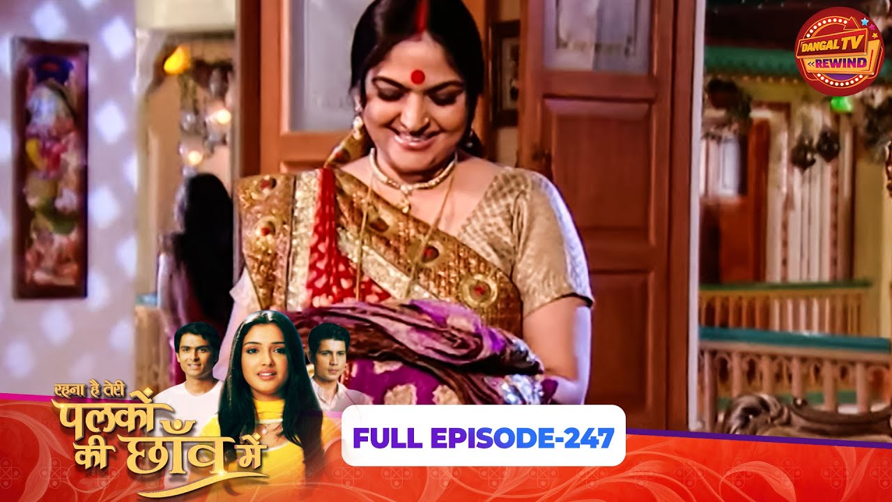 Palkon Ki Chaaon Mein | Full Episode 247 | Shoaib Ibrahim, Sunayana Fozdar | Dangal TV Rewind