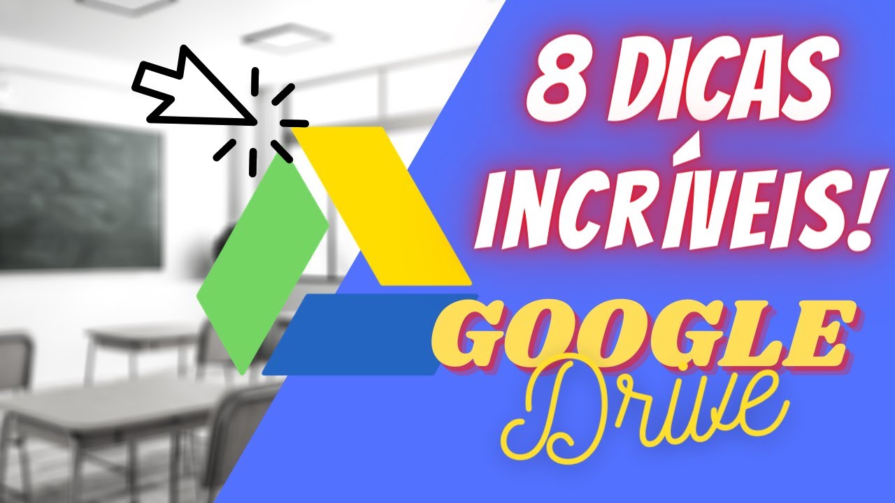 GOOGLE DRIVE - 8 DICAS QUE TODO PROFESSOR PRECISA CONHECER!