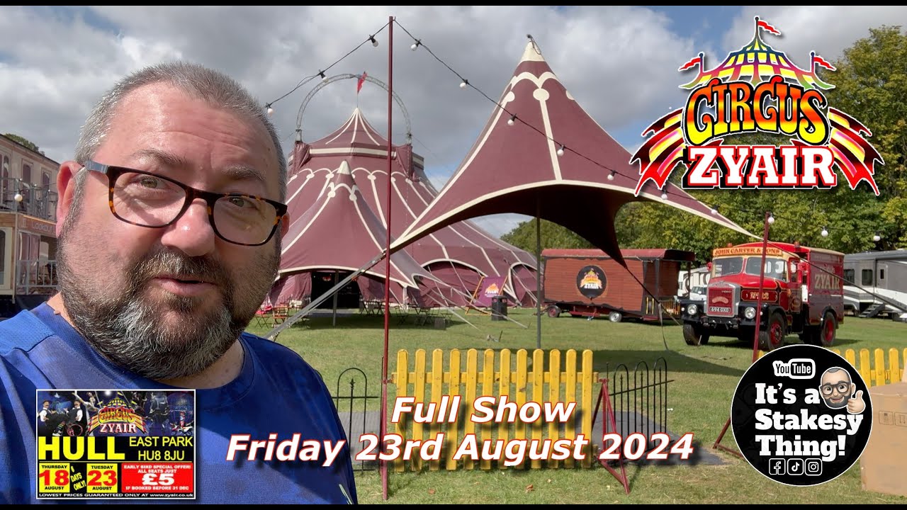 Circus Zyair “Full Show” at Hull, Friday 23rd August 2024 #itsastakesything