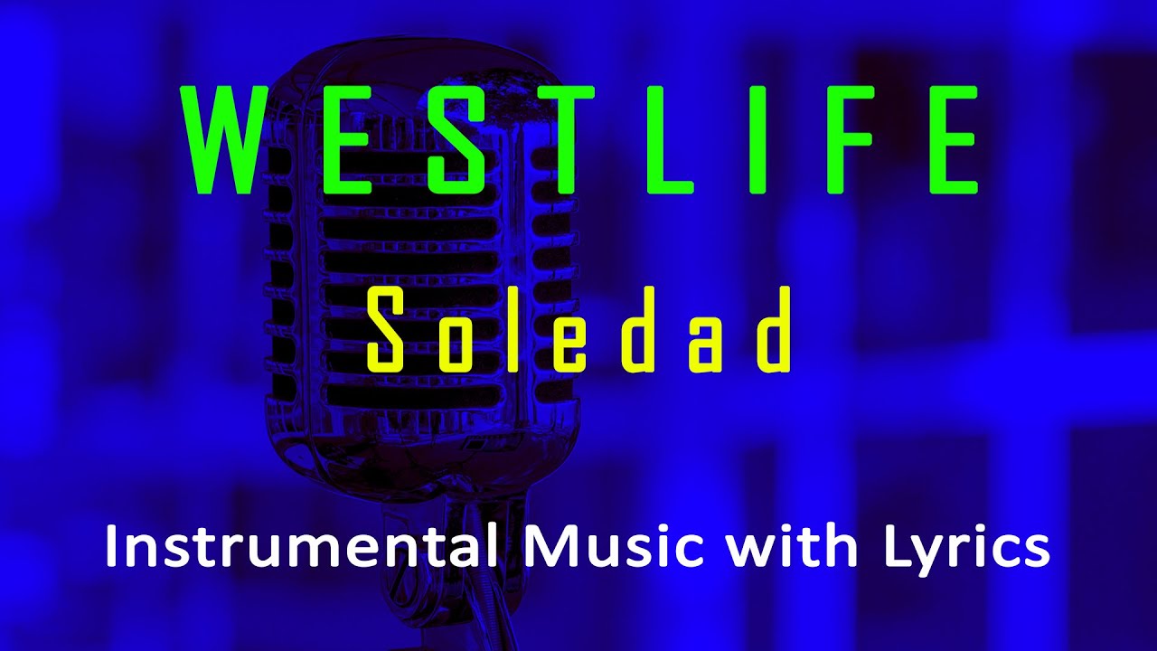 Soledad Westlife (Instrumental Karaoke Video with Lyrics) no vocal - minus one