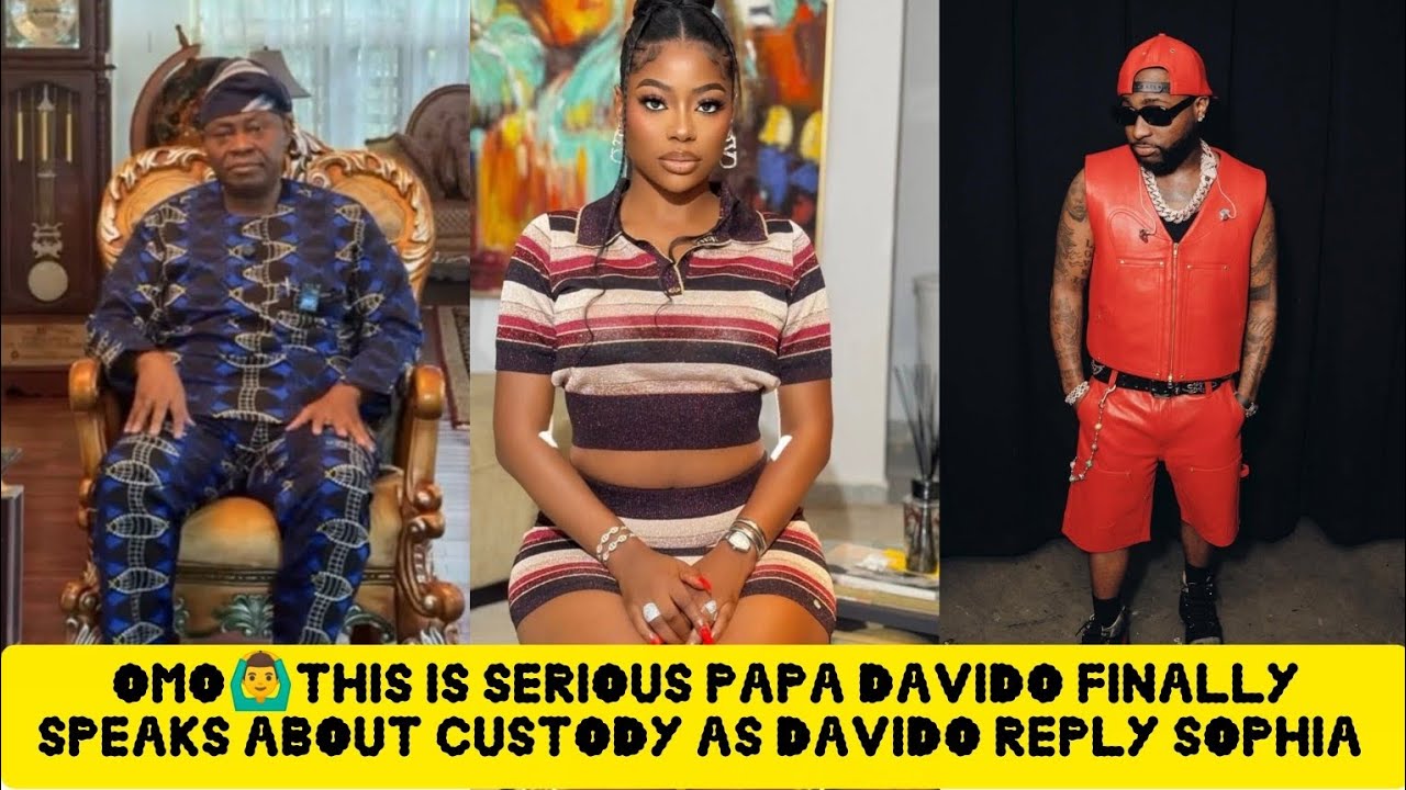 OMO🙆‍♂️THIS IS SERIOUS PAPA DAVIDO FINALLY SPEAKS ABOUT IMADE CUSTODY AS DAVIDO REPLIES SOPHIA