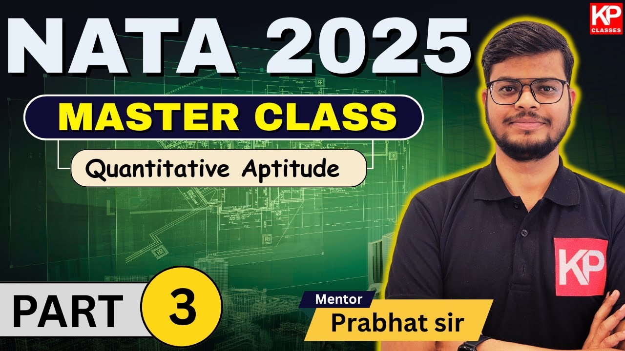 NATA 2025 Master Class | Part 3 | Quantitative Aptitude | By Prabhat Sir