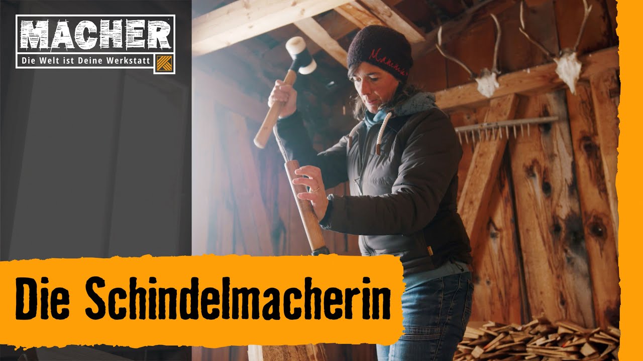 MACHER-Stories: Die Schindelmacherin