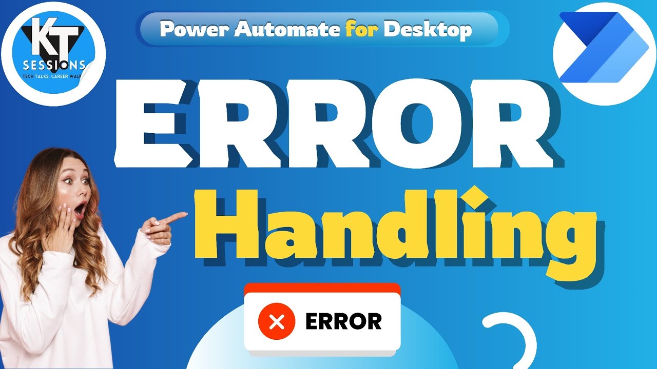 Error Handling in Power Automate Desktop | Power Automate Desktop Tutorials | KT Sessions