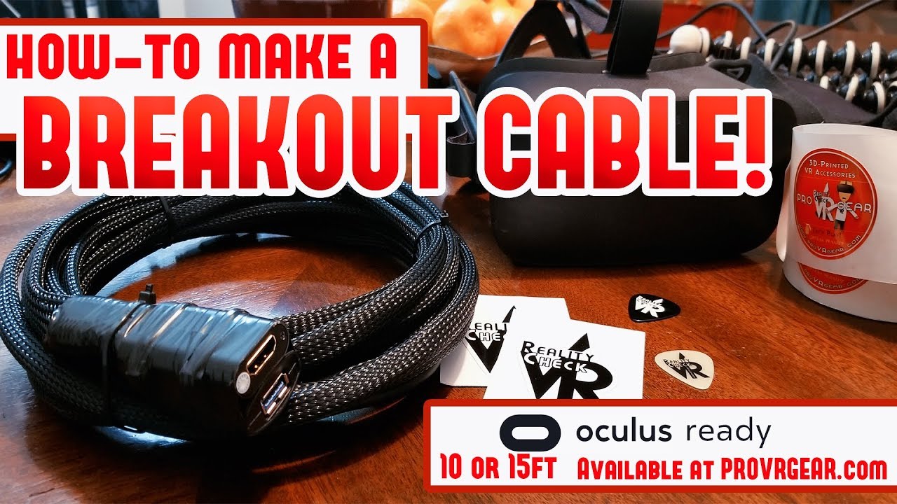 How-to make an EXTRA-LONG BREAKOUT CABLE for your OCULUS RIFT!
