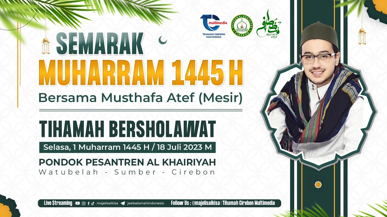 🔴 [ LIVE ]  SEMARAK MUHARRAM 1445 H  ||  BERSAMA MUSTHAFA ATEF  ||  18 JULI 2023 M