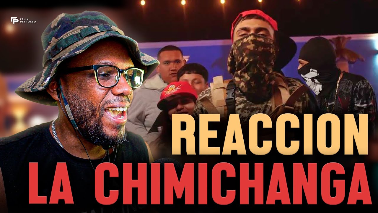 LA CHIMICHANGA | SC 9 VIDEO OFICIAL | Video Reacción | Felix Petroleo