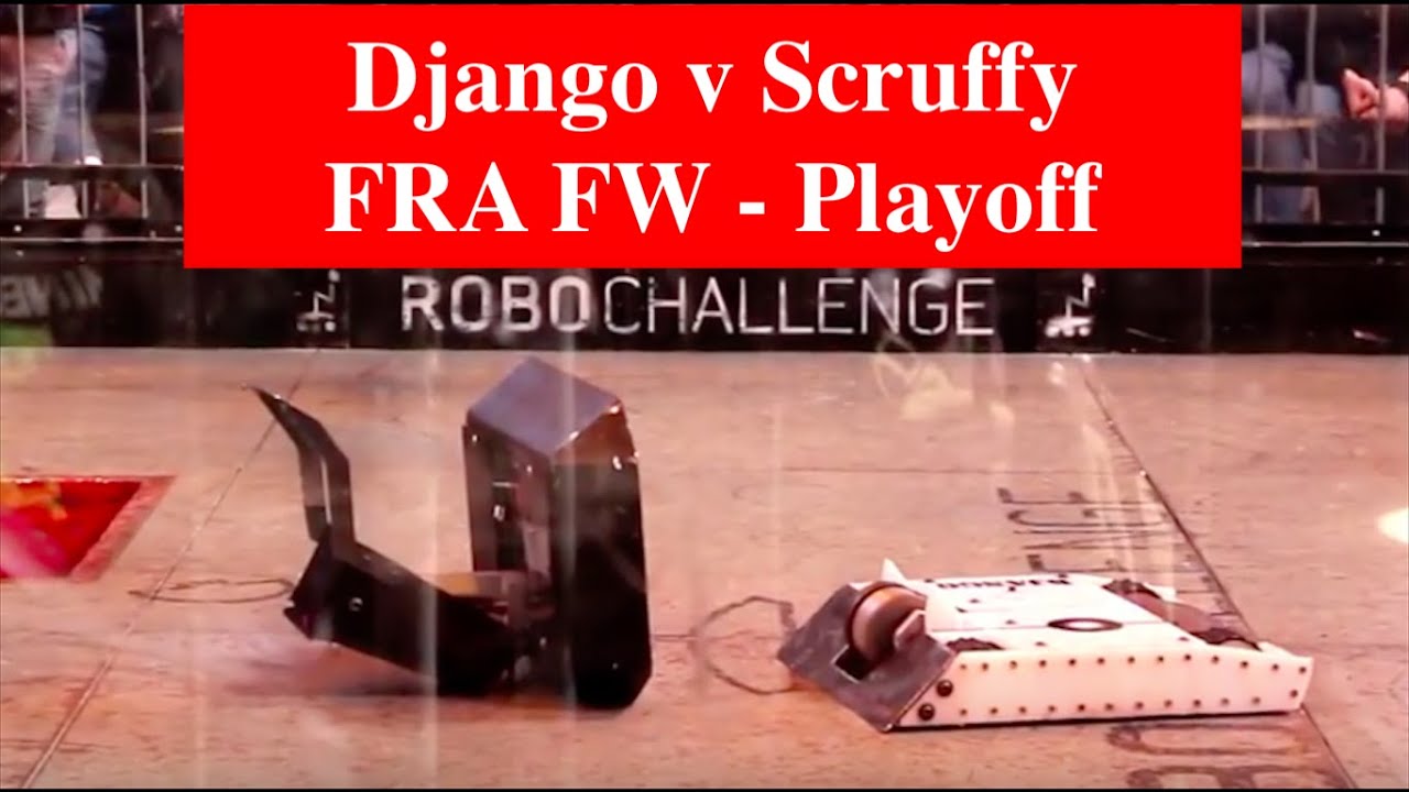 FRA FW - Django v Scruffy - RC Fighting Robot Wars - 2016 International Championships