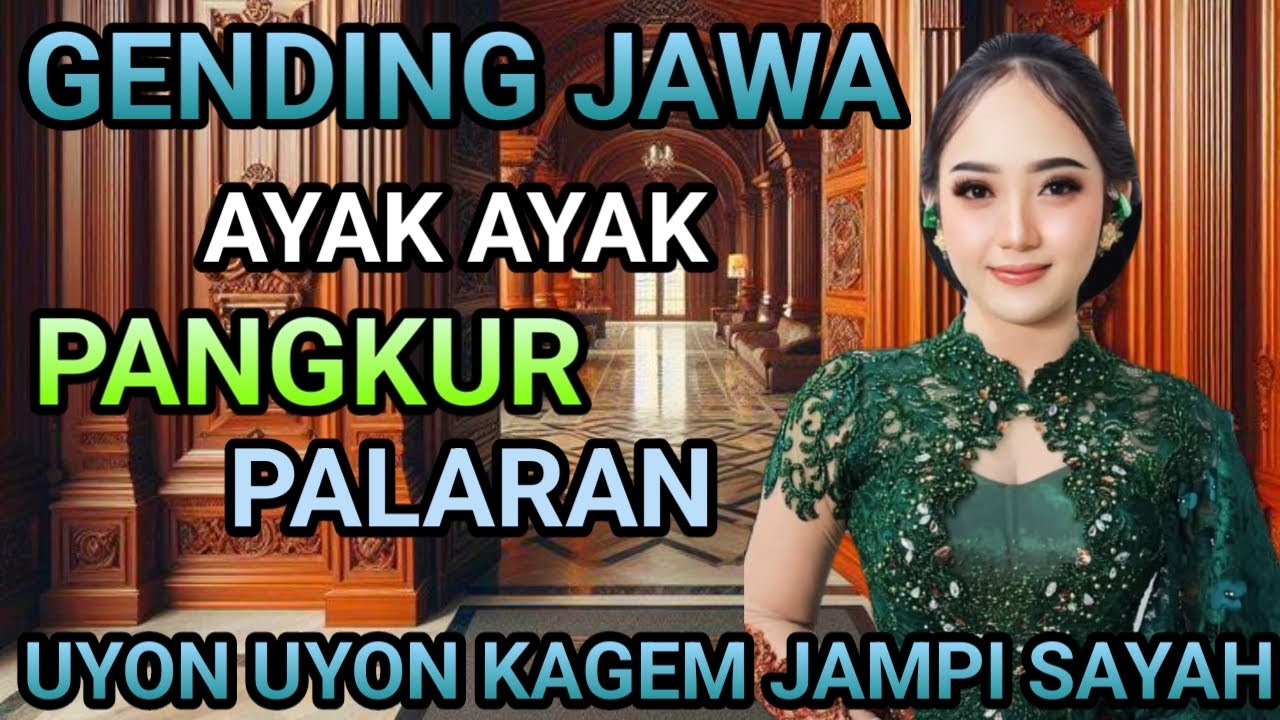 GENDING JAWA // PANGKUR // PALARAN // UYON KAGEM JAMPI SAYAH