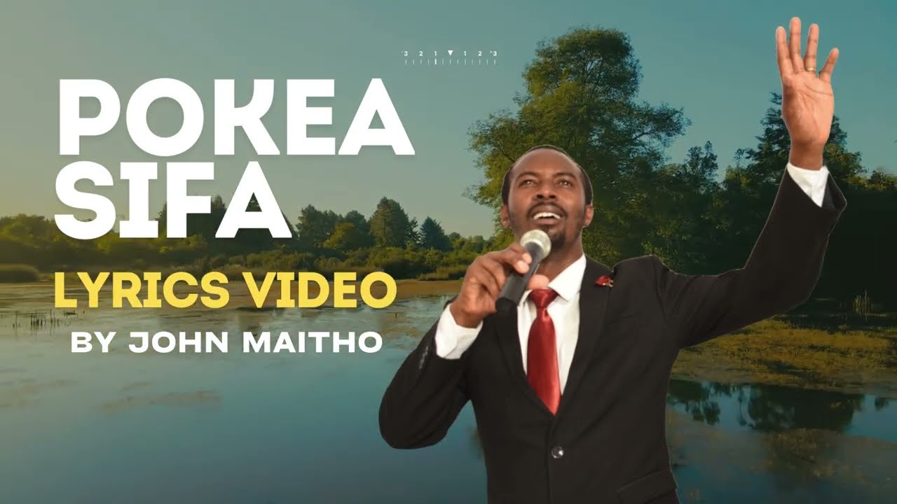 POKEA SIFA BY JOHN MAITHO
