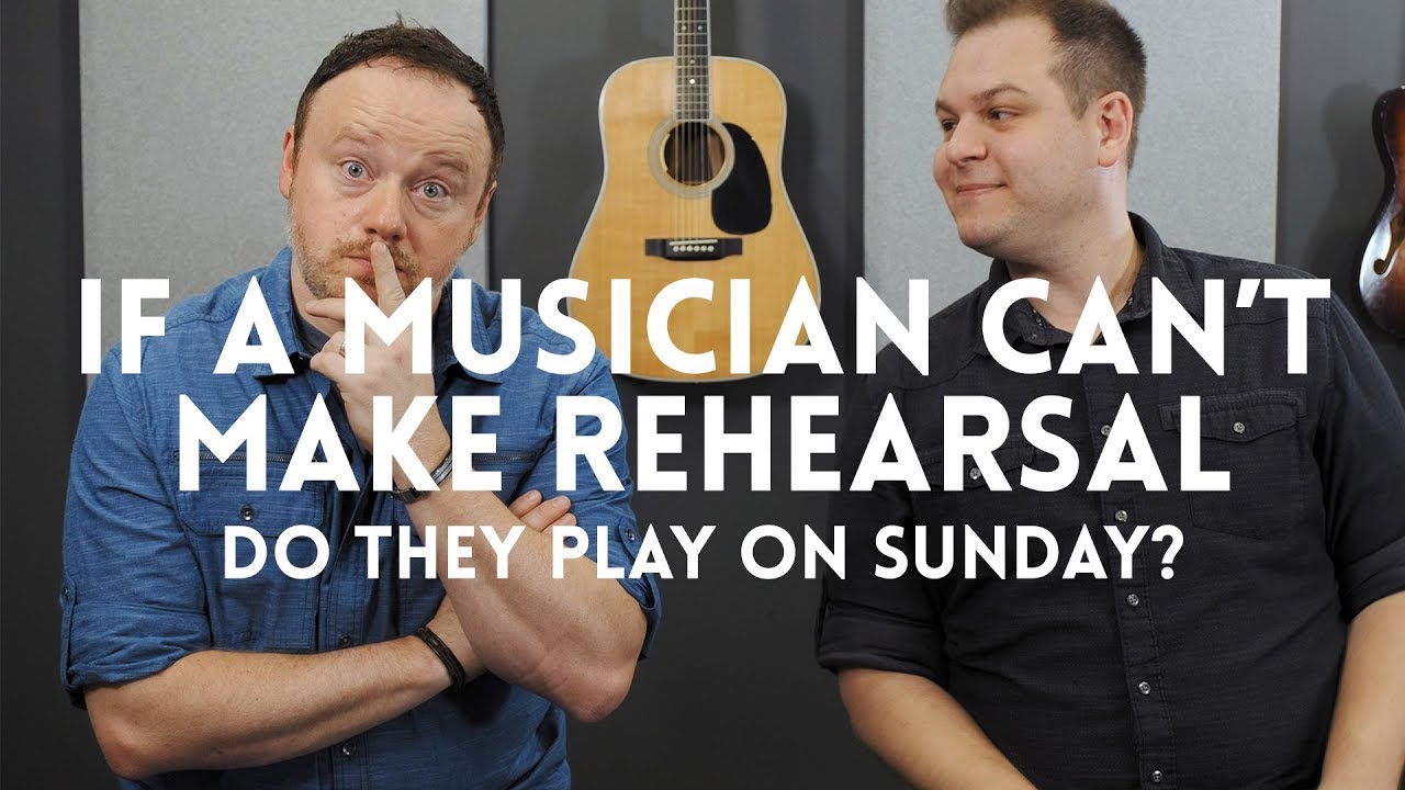 If a musician can't make rehearsal, should they play on Sunday? // Worship Leader Wednesday
