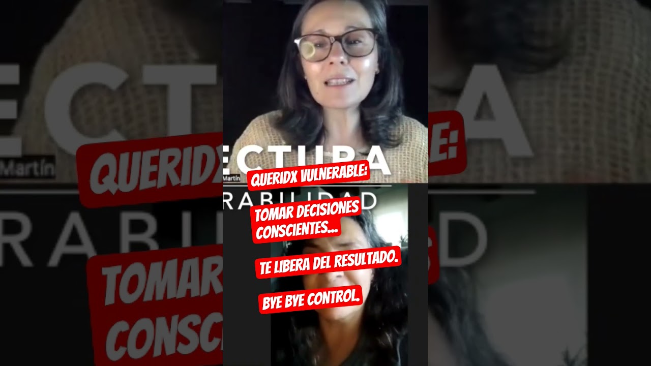 Tomar decisiones conscientes nos libera del control #benditavulnerabilidad #librostransformadores