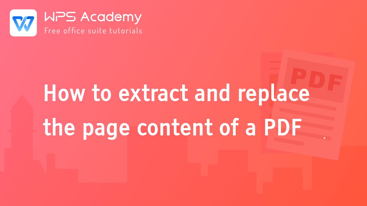 [WPS Academy] 1.1.4 PDF: How to extract and replace the page content of a PDF file