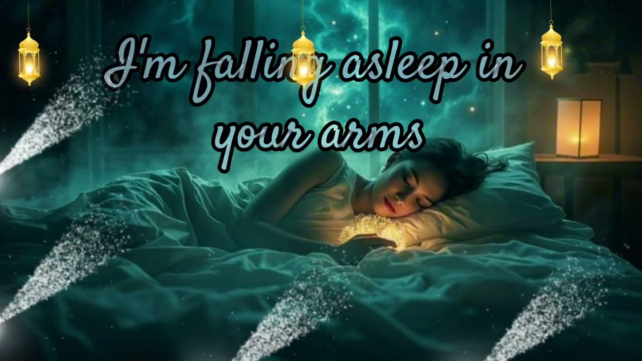 Falling Asleep in Your Arms