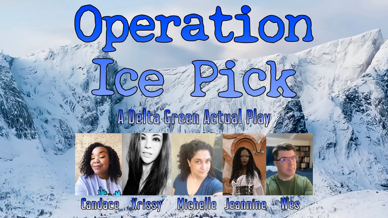 Operation Ice Pick Ep1 (A Delta Green Actual Play)