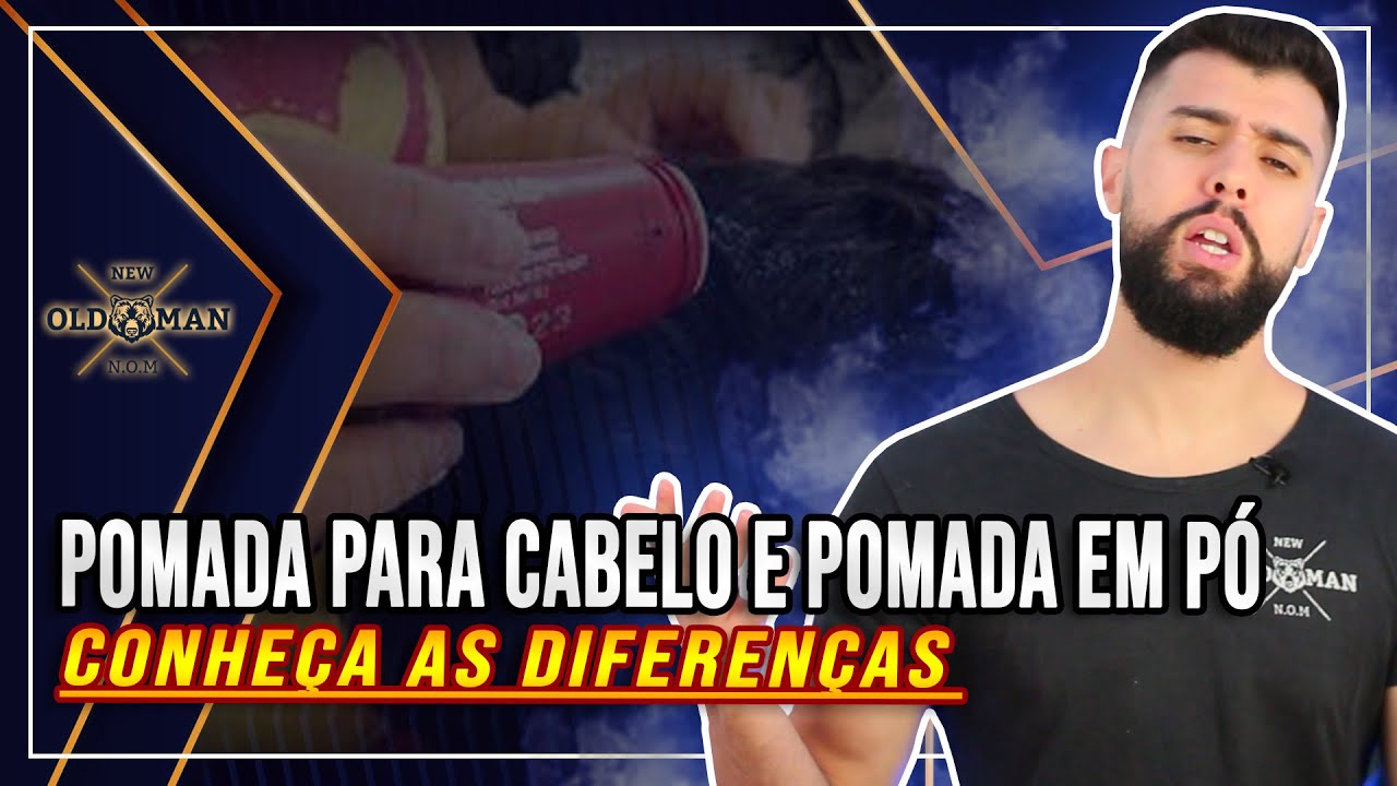 POMADA EM P&Oacute;: Diferen&ccedil;a Entre Pomada Para Cabelo E Pomada Modeladora Em P&oacute; | New Old Man