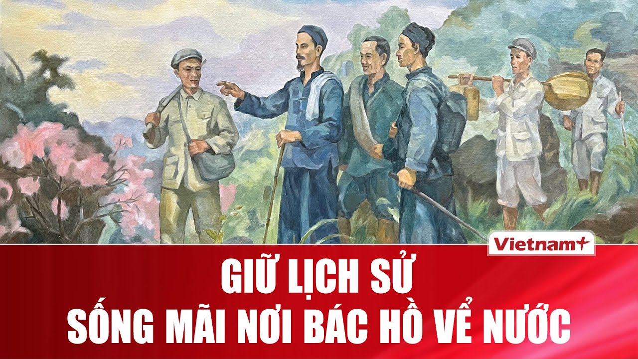 85 năm Ngày Bác Hồ về nước – Giá trị lịch sử còn mãi