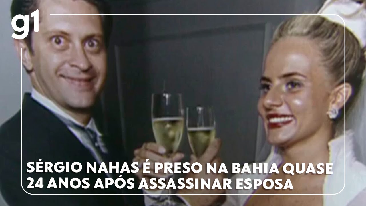 Sérgio Nahas é preso na Bahia quase 24 anos após assassinar esposa #g1