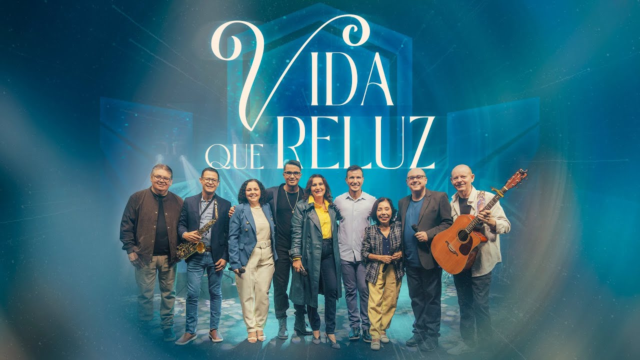 Vida Reluz feat. Walmir Alencar, Elaine Cristina, Luiz Felipe - Vida que reluz (Clipe Oficial)