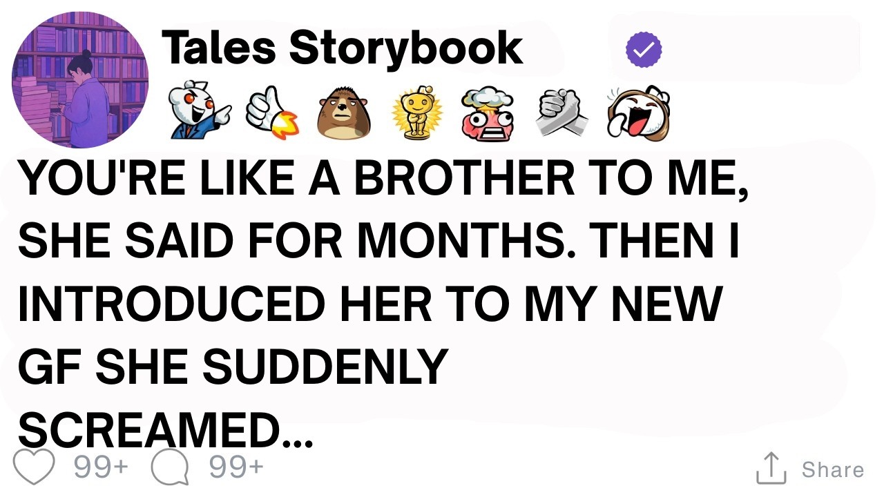 [ Full Story ]You're Like A Brother To Me, She Said For Months. Then I Introduced Her To My...