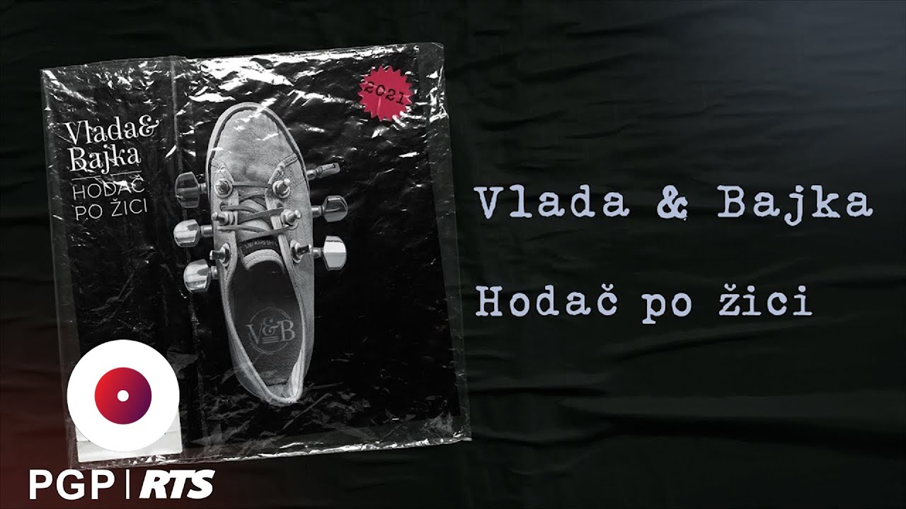 Vlada & Bajka - Hodač po žici | [Official Audio]