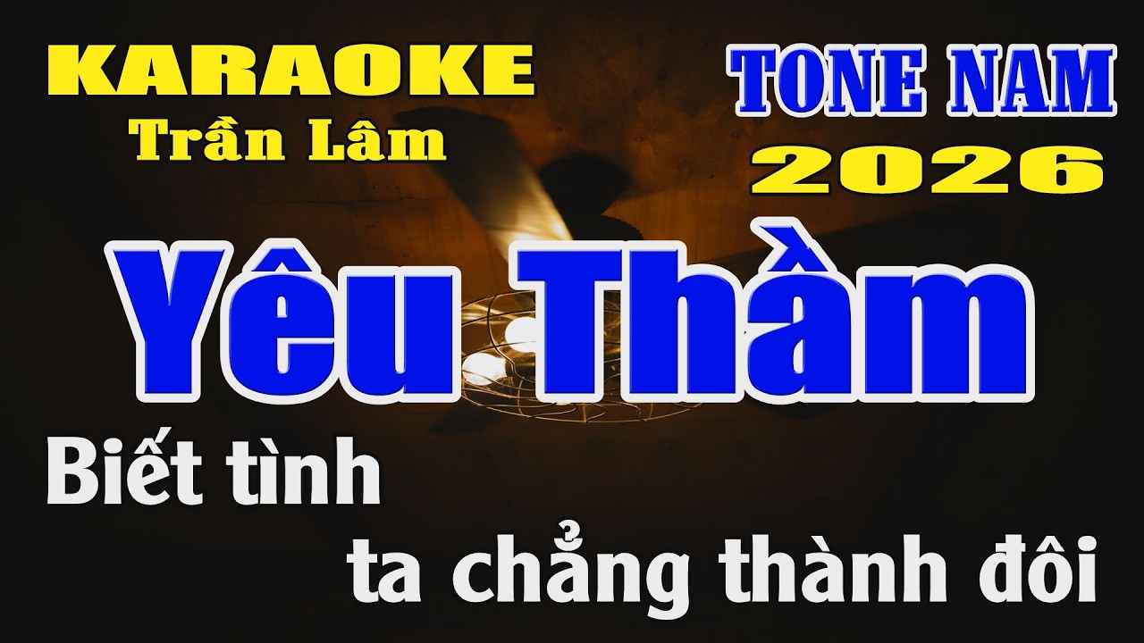 Karaoke Yêu Thầm Tone Nam ( La thứ ) Karaoke Trần Lâm