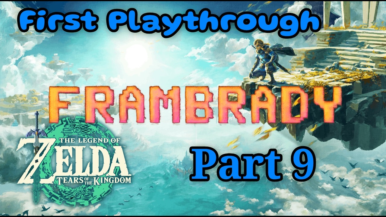 FIRST PLAYTHROUGH PART 9 - TEARS OF THE KINGDOM #zelda #fyp #fypシ