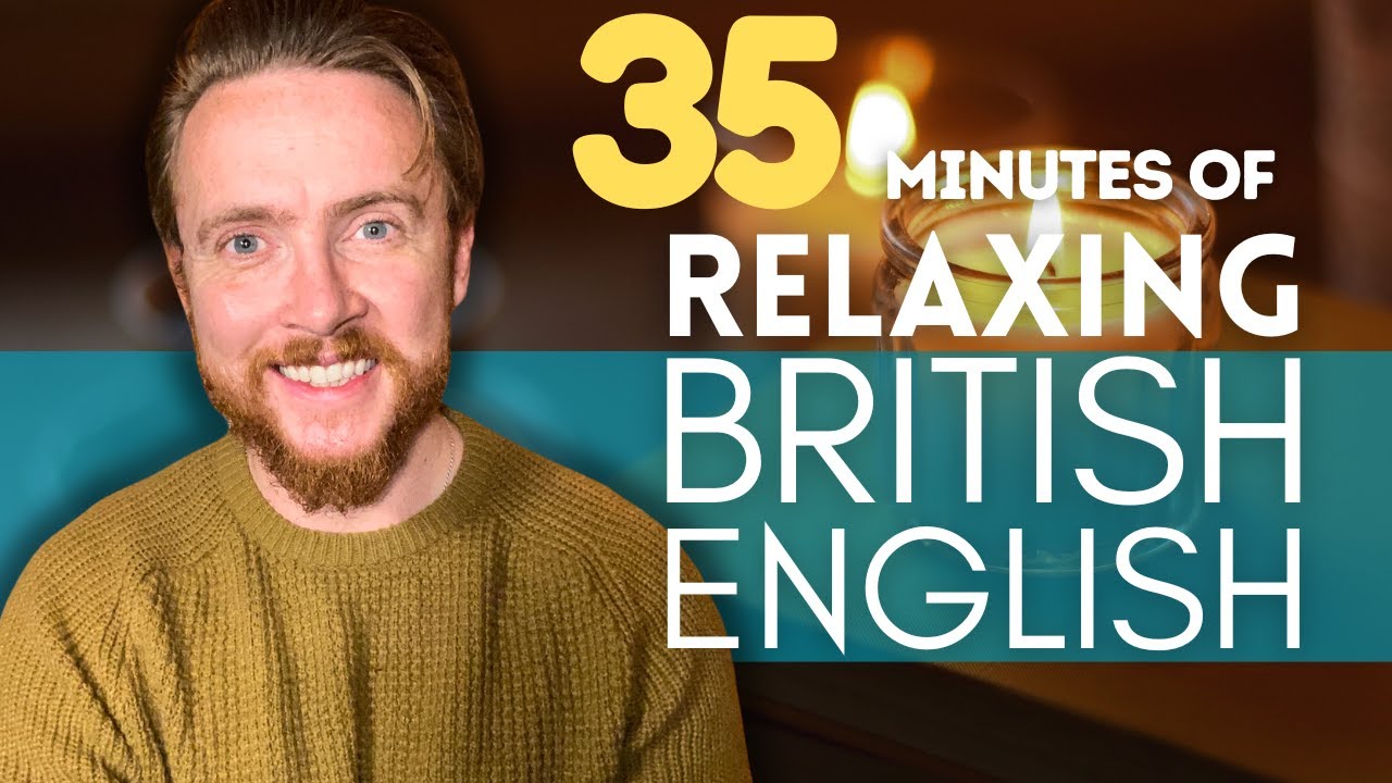 35 Minutes of Relaxing British English Listening Practice | Native English Podcast