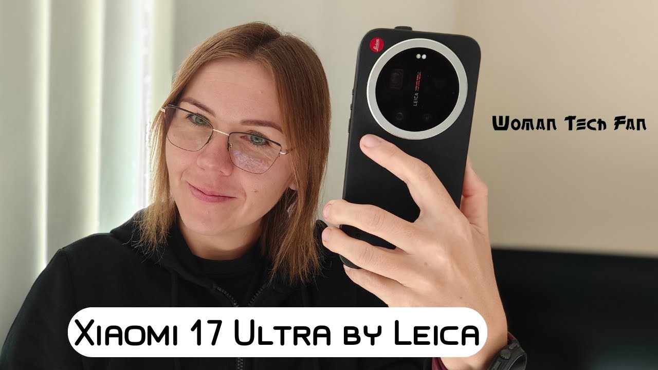 Xiaomi 17 Ultra - Leica Edition || Первые впечатления