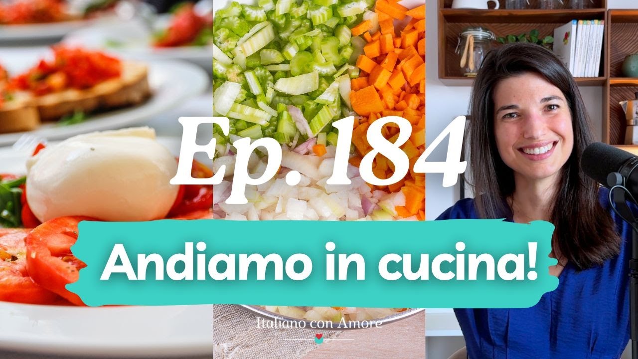 In cucina con amore: come sentirsi in Italia… cucinando! 🍷 (Podcast 184)