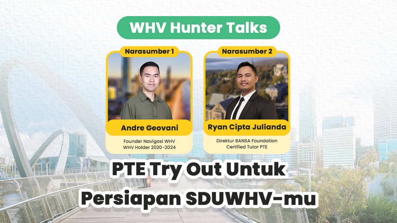 Webinar WHV Hunter Talks Part 3 BANSA x Navigasi WHV: PTE Try Out Untuk Persiapan SDUWHV-mu
