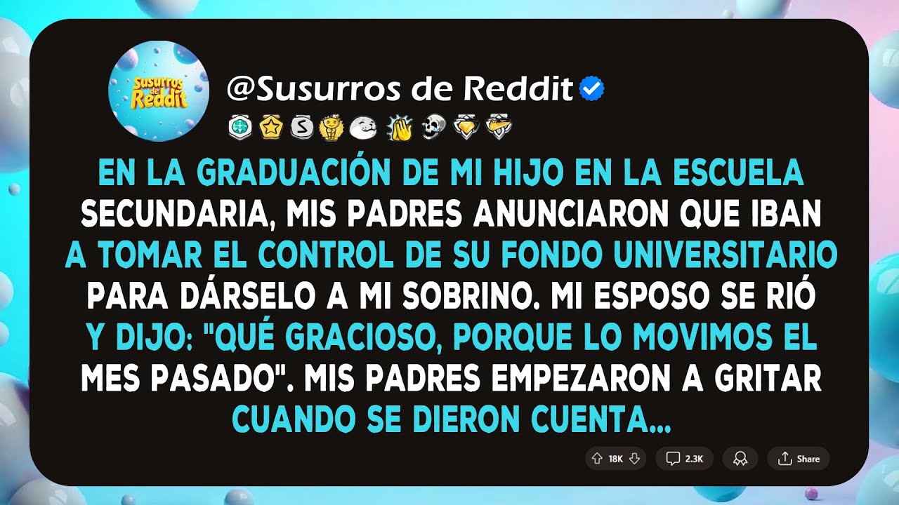 En la graduación de mi hijo en la escuela secundaria, mis padres anunciaron que iban a tomar el...