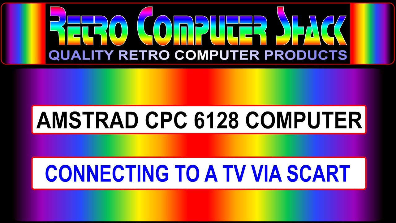 Connecting an Amstrad CPC 6128 Computer to a TV via Scart