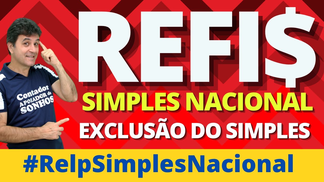 REFIS | SIMPLES NACIONAL | RELP | EXCLUS&Atilde;O DO SIMPLES
