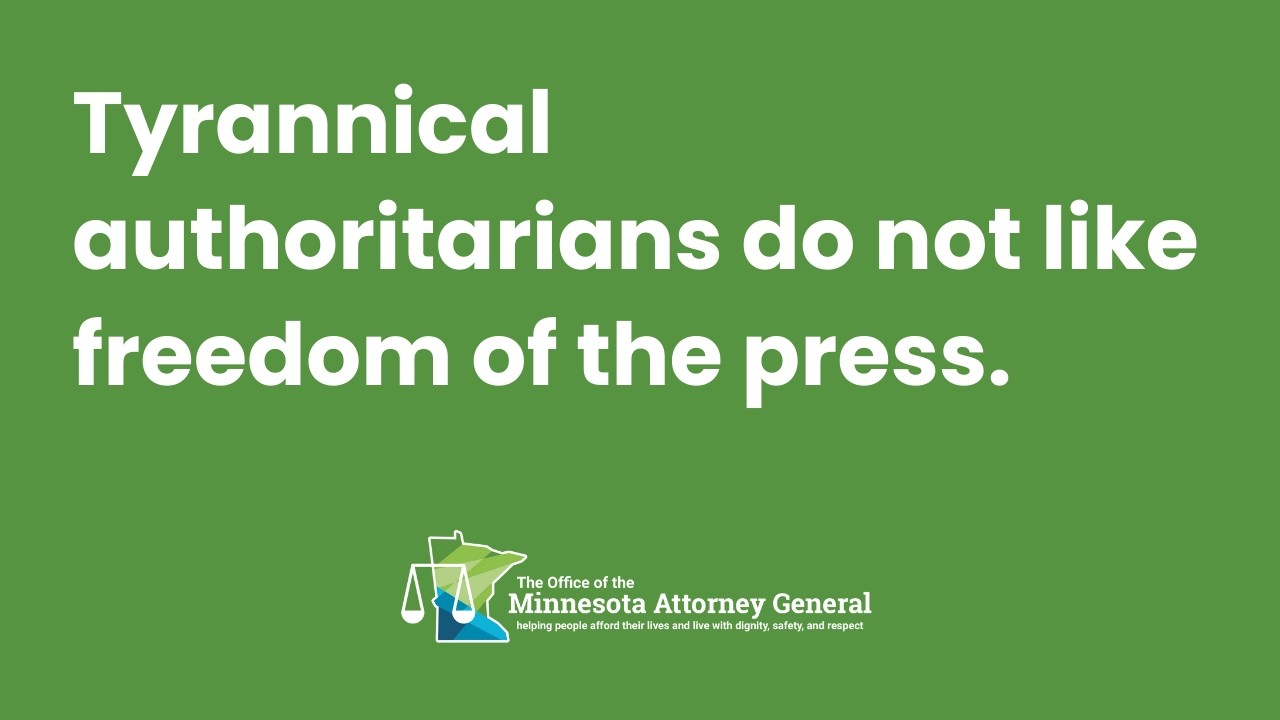 Tyrannical authoritarians do not like freedom of the press.