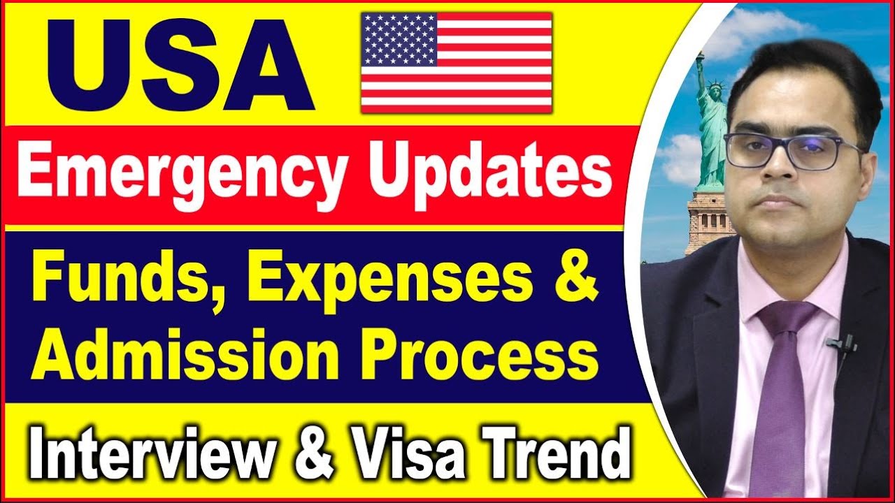 USA Emergency Updates I Funds, Expenses & Admission Process I Interview I USA Study visa updates 23