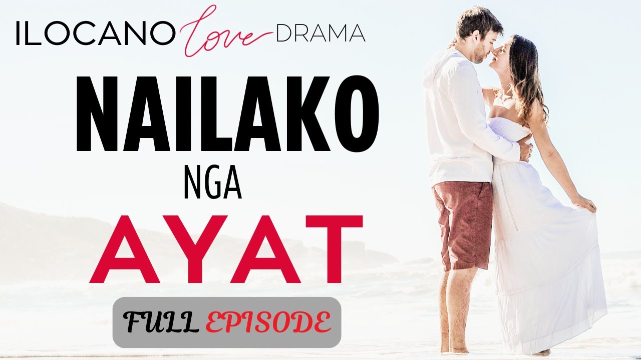 ILOCANO DRAMA | LOVE STORY | COMPLETE full